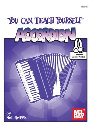 You Can Teach Yourself Accordion by Neil Griffin