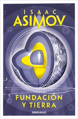 Fundación Y Tierra / Foundation and Earth by Asimov, Isaac