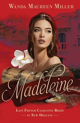Madeleine: Last French Casquette Bride in New Orleans Paperback Atmosphere Press