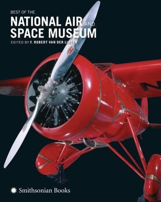 Best of the National Air and Space Museum by Van Der Linden, F. Robert