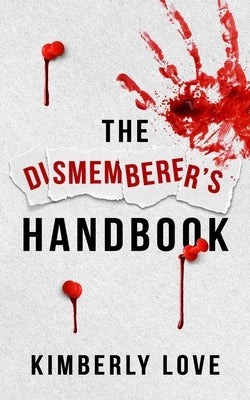 The Dismemberer's Handbook: The Harley Wolfhart Series Book 1 Paperback Independently Published