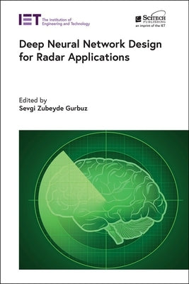 Deep Neural Network Design for Radar Applications by Gurbuz, Sevgi Zubeyde