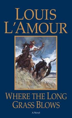 Where the Long Grass Blows by L'Amour, Louis