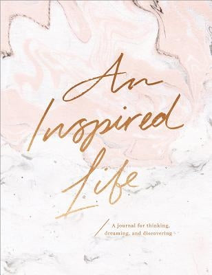 An Inspired Life: A Journal for Thinking, Dreaming, and Discovering by Compendium