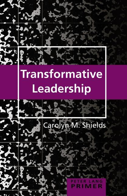 Transformative Leadership Primer Paperback Peter Lang Inc., International Academic Publi