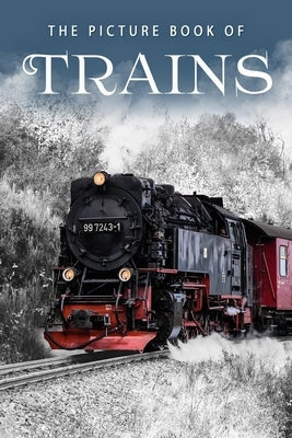 The Picture Book of Trains: A Gift Book for Alzheimer's Patients and Seniors with Dementia by Books, Sunny Street