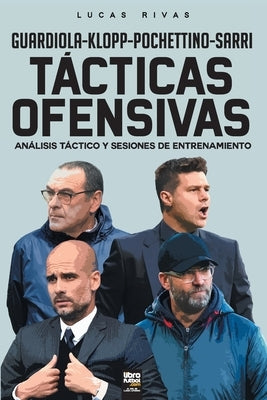 Tácticas Ofensivas: Análisis táctico y sesiones de entrenamiento by Rivas, Lucas