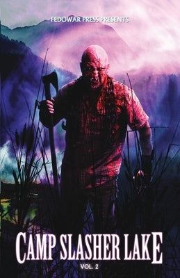 Camp Slasher Lake: Volume Two by Hitz, D. W.