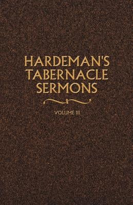 Hardeman's Tabernacle Sermons Volume III Paperback Gospel Advocate Company