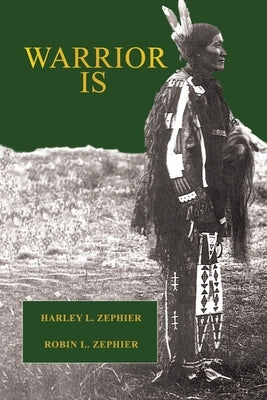 Warrior Is: First Edition by Zephier, Harley L.