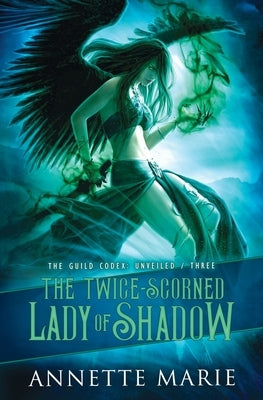 The Twice-Scorned Lady of Shadow by Marie, Annette