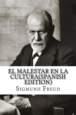 El Malestar en la Cultura by Freud, Sigmund