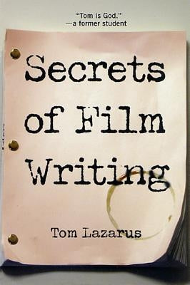Secrets of Film Writing by Lazarus, Tom