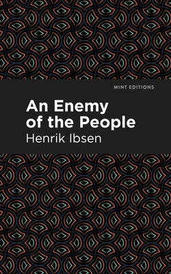 An Enemy of the People by Ibsen, Henrik