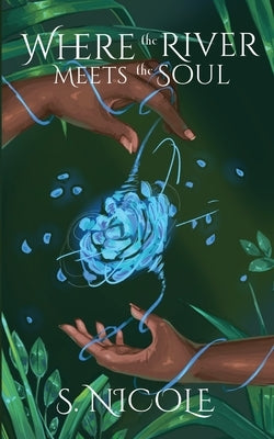 Where the River Meets the Soul Paperback Not Avail