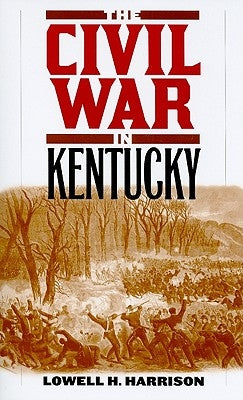 The Civil War in Kentucky Paperback University Press of Kentucky