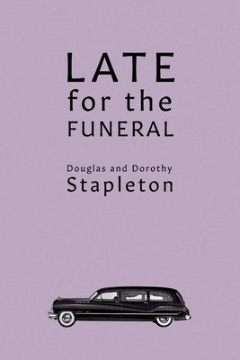 Late for the Funeral Paperback Coachwhip Publications