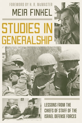 Studies in Generalship: Lessons from the Chiefs of Staff of the Israel Defense Forces Paperback Hoover Institution Press