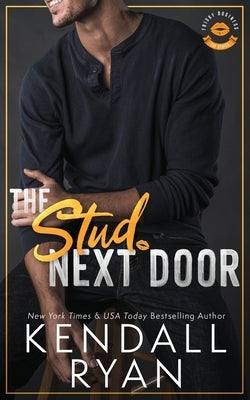 The Stud Next Door Paperback Kendall Ryan LLC