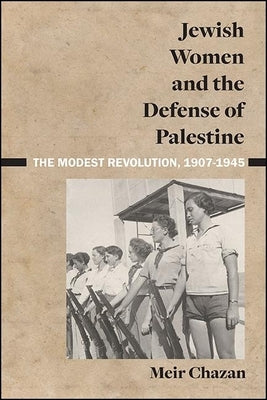 Paperback book titled "Jewish Women and the Defense of Palestine: The Modest Revolution" by State University of New York Press.