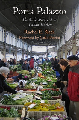Porta Palazzo: The Anthropology of an Italian Market Paperback University of Pennsylvania Press