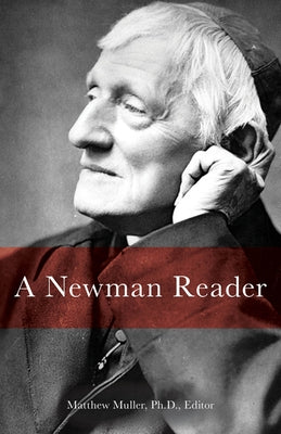 A Newman Reader by Newman, John Henry