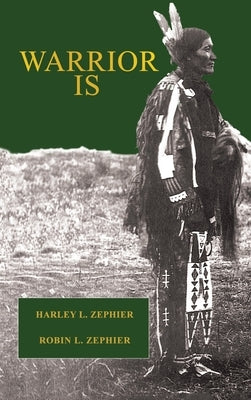 Warrior Is: First Edition by Zephier, Harley L.