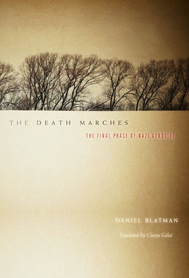 Death Marches: The Final Phase of Nazi Genocide Paperback Belknap Press