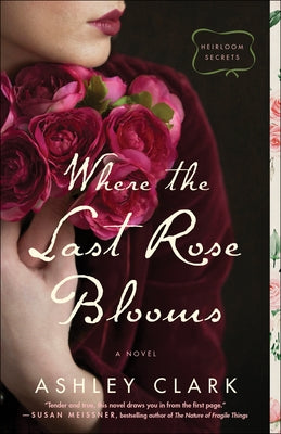 Paperback copy of "Where the Last Rose Blooms" by Bethany House Publishers, showing the book cover with floral artwork.