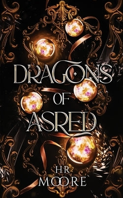 Dragons of Asred Paperback Harriet Moore
