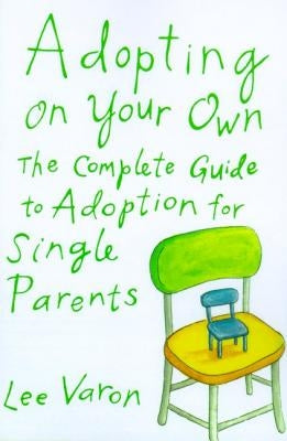 Adopting on Your Own by Varon, Lee