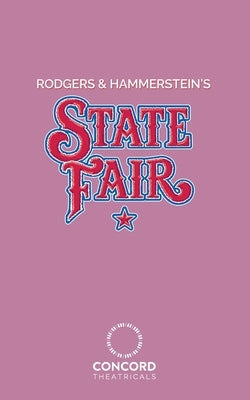 Rodgers & Hammerstein's State Fair Paperback Samuel French, Inc.