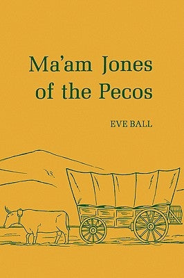 Ma'am Jones of the Pecos Paperback University of Arizona Press