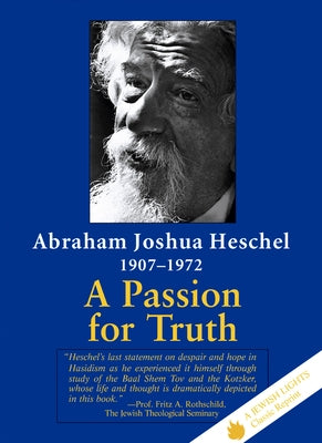 A Passion for Truth by Heschel, Abraham Joshua