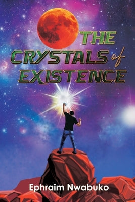 The Crystals of Existence Paperback Eleviv Publishing Group