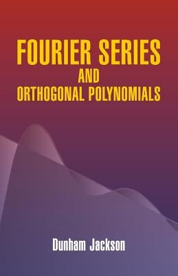 Fourier Series and Orthogonal Polynomials Paperback Dover Publications