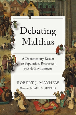 Debating Malthus: A Documentary Reader on Population, Resources, and the Environment Paperback University of Washington Press