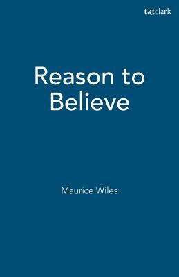 Reason to Believe by Wiles, Maurice