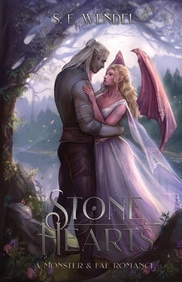 Stone Hearts: A Monster & Fae Romance Paperback S. E. Wendel