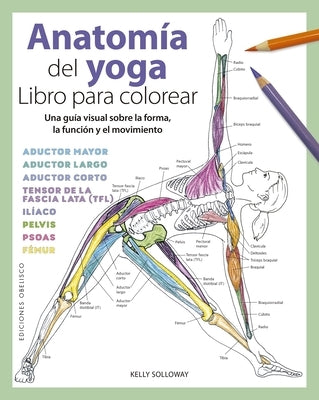 Anatomia del Yoga. Libro Para Colorear by Solloway, Kelly