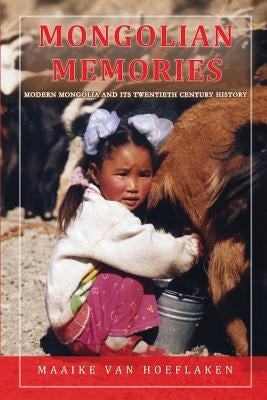Mongolian Memories: Modern Mongolia and Its Twentieth Century History Paperback Independently Published