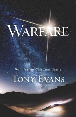 Warfare: Winning the Spiritual Battle by Evans, Tony