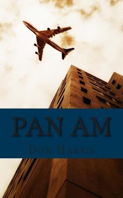 Pan Am: A History of the Airline that Define An Age by Golgotha Press