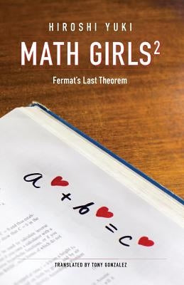Math Girls 2: Fermat's Last Theorem Paperback Bento Books, Inc.