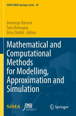 Mathematical and Computational Methods for Modelling, Approximation and Simulation by Barrera, Domingo