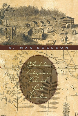 Plantation Enterprise in Colonial South Carolina Paperback Harvard University Press