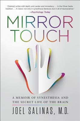 Mirror Touch: A Memoir of Synesthesia and the Secret Life of the Brain by Salinas, Joel