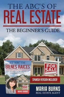 The ABCs of Real Estate: The Beginner's Guide by Burns, Maria