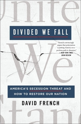 Divided We Fall: America's Secession Threat and How to Restore Our Nation Paperback St. Martin's Griffin