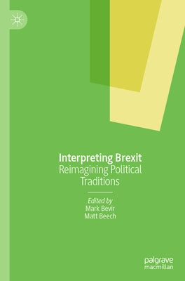 Interpreting Brexit: Reimagining Political Traditions Paperback Palgrave MacMillan